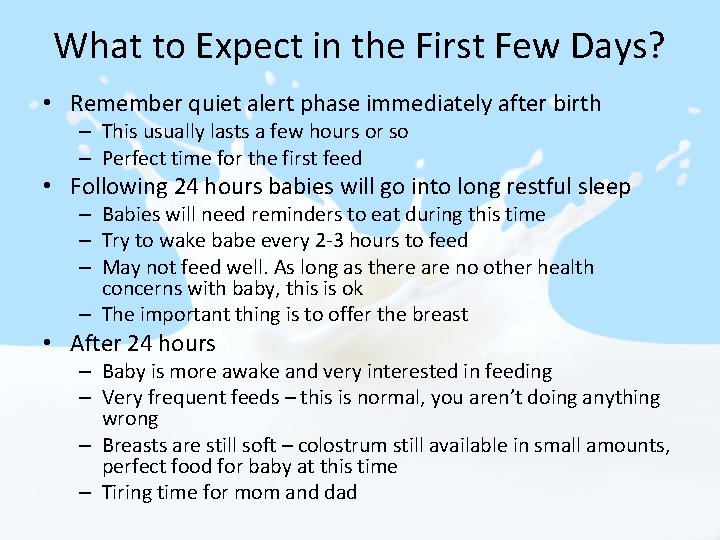 What to Expect in the First Few Days? • Remember quiet alert phase immediately