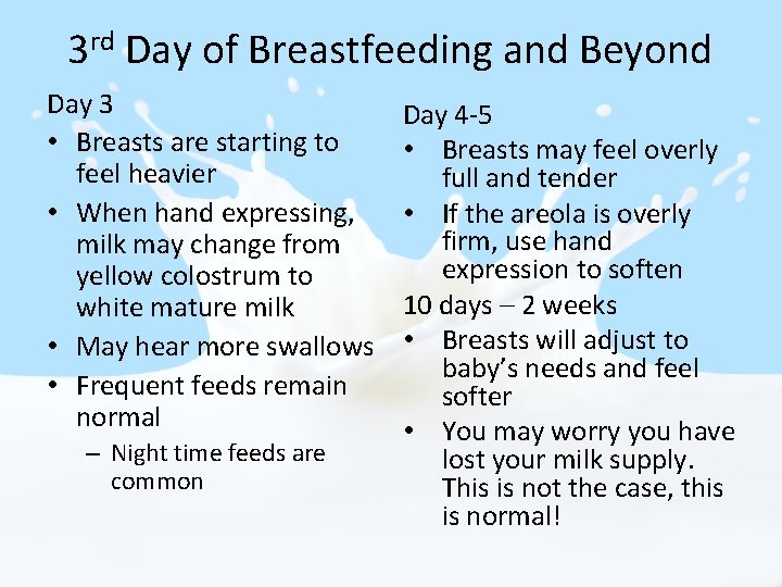3 rd Day of Breastfeeding and Beyond Day 3 • Breasts are starting to
