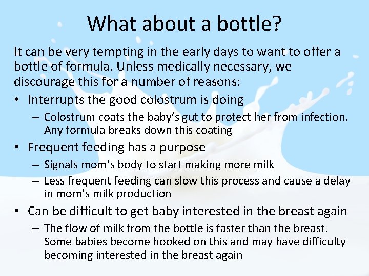 What about a bottle? It can be very tempting in the early days to What about a bottle? It can be very tempting in the early days to