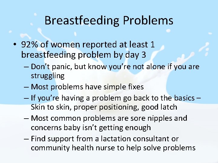 Breastfeeding Problems • 92% of women reported at least 1 breastfeeding problem by day