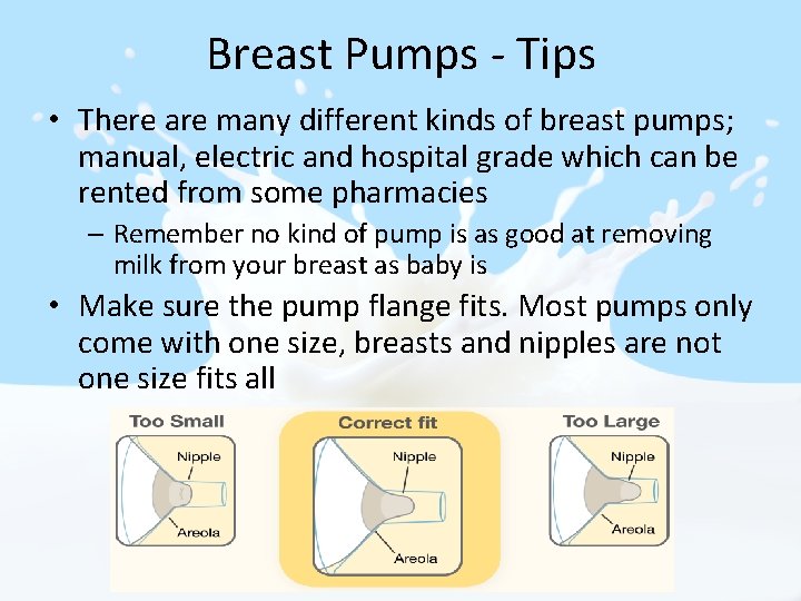 Breast Pumps - Tips • There are many different kinds of breast pumps; manual, Breast Pumps - Tips • There are many different kinds of breast pumps; manual,