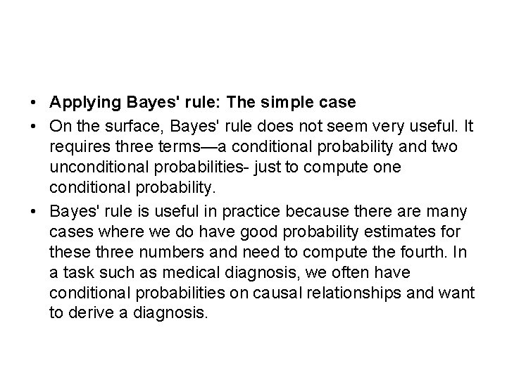  • Applying Bayes' rule: The simple case • On the surface, Bayes' rule