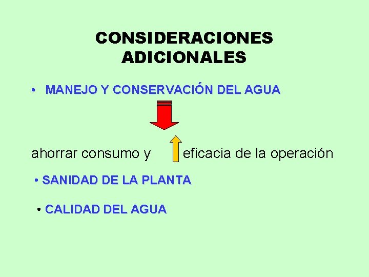 CONSIDERACIONES ADICIONALES • MANEJO Y CONSERVACIÓN DEL AGUA ahorrar consumo y eficacia de la