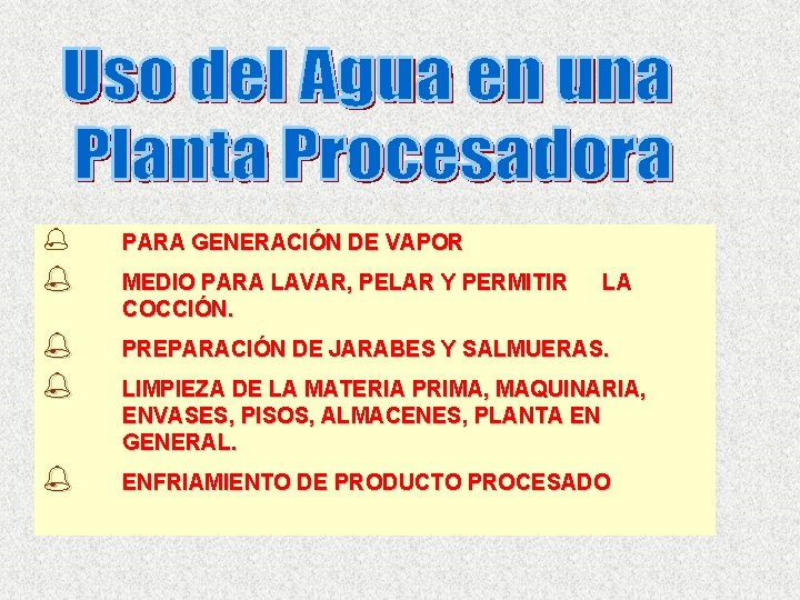 % PARA GENERACIÓN DE VAPOR % MEDIO PARA LAVAR, PELAR Y PERMITIR COCCIÓN. %