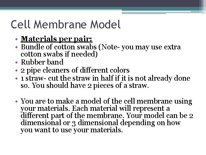 Cell Membrane Model • Materials per pair: • Bundle of cotton swabs (Note- you