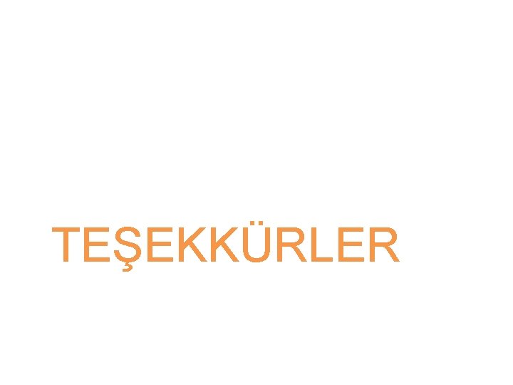 TEŞEKKÜRLER 