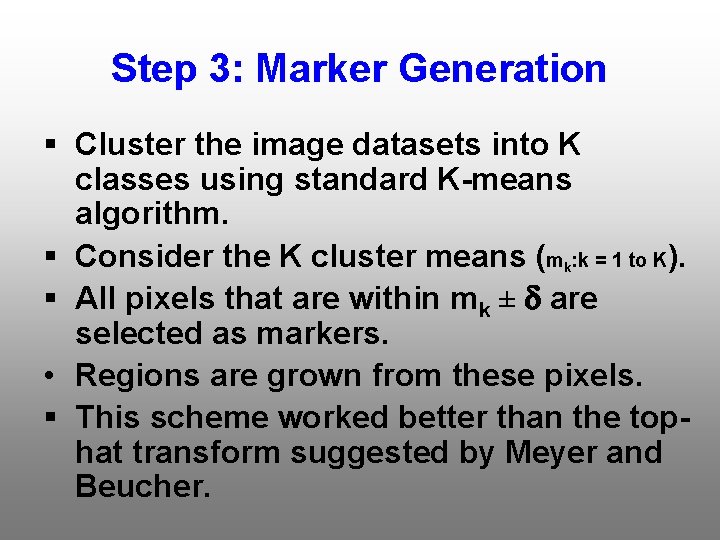 Step 3: Marker Generation § Cluster the image datasets into K classes using standard