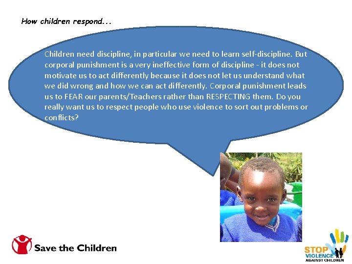 How children respond. . . Children need discipline, in particular we need to learn