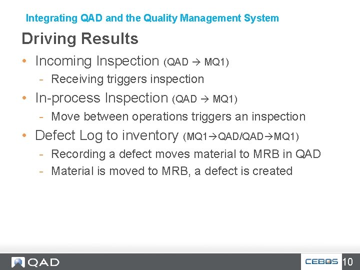 Integrating QAD and the Quality Management System Driving Results • Incoming Inspection (QAD MQ