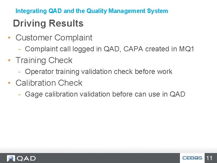 Integrating QAD and the Quality Management System Driving Results • Customer Complaint - Complaint
