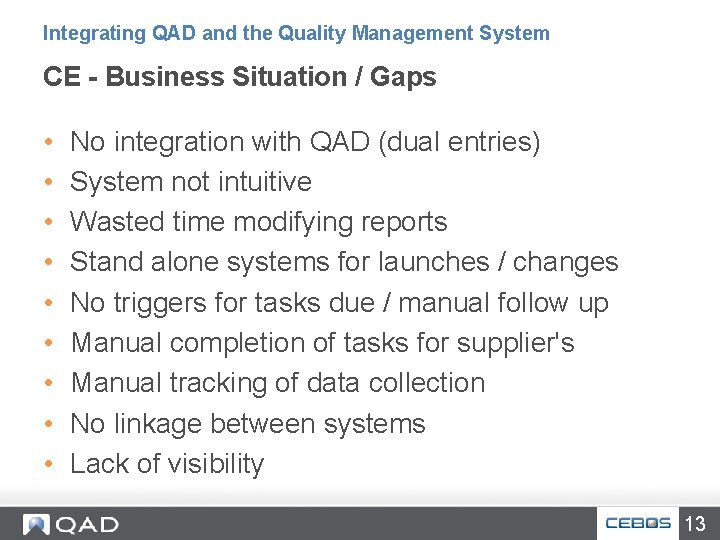 Integrating QAD and the Quality Management System CE - Business Situation / Gaps •