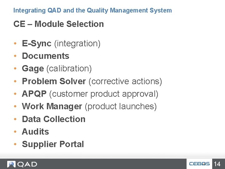 Integrating QAD and the Quality Management System CE – Module Selection • • •