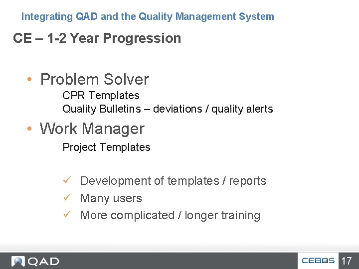 Integrating QAD and the Quality Management System CE – 1 -2 Year Progression •