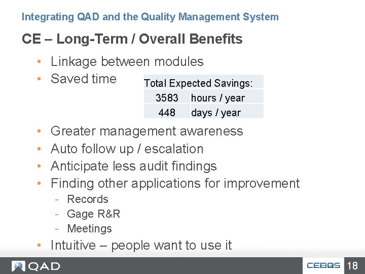 Integrating QAD and the Quality Management System CE – Long-Term / Overall Benefits •