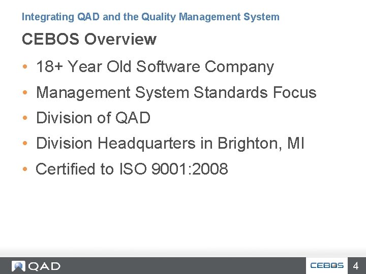 Integrating QAD and the Quality Management System CEBOS Overview • 18+ Year Old Software