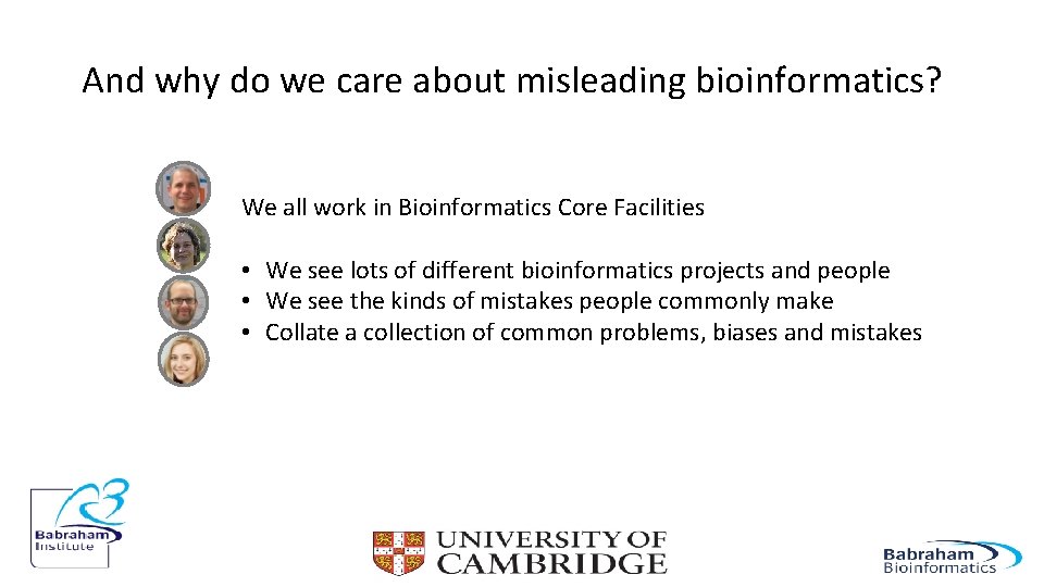 And why do we care about misleading bioinformatics? We all work in Bioinformatics Core