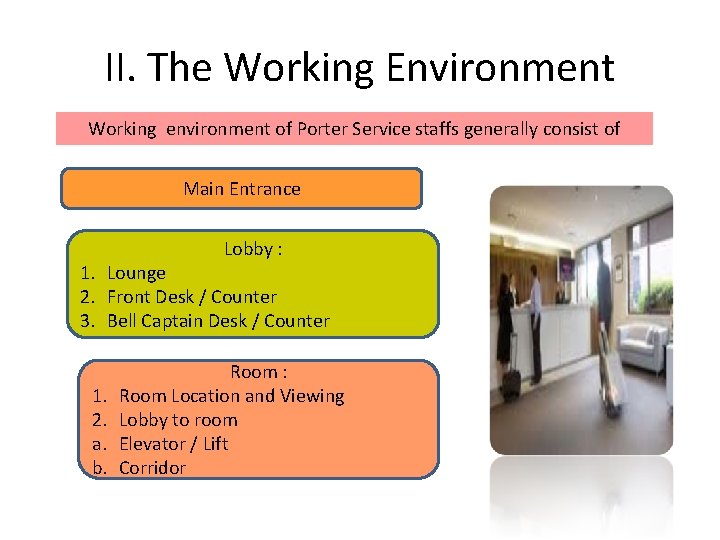 II. The Working Environment Working environment of Porter Service staffs generally consist of Main