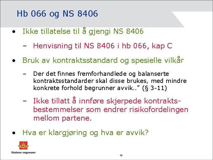 Hb 066 og NS 8406 • Ikke tillatelse til å gjengi NS 8406 –