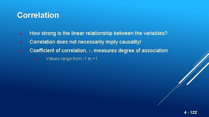 Correlation ► How strong is the linear relationship between the variables? ► Correlation does