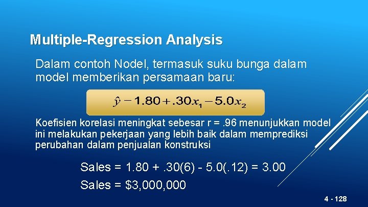 Multiple-Regression Analysis Dalam contoh Nodel, termasuk suku bunga dalam model memberikan persamaan baru: Koefisien