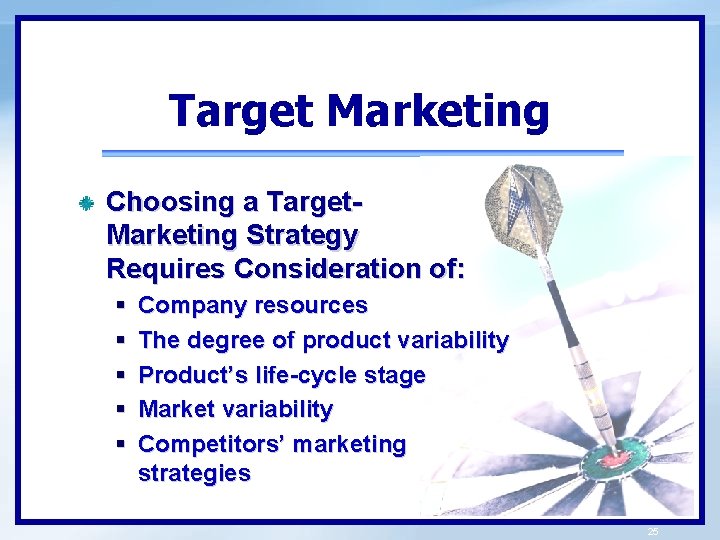 Target Marketing Choosing a Target. Marketing Strategy Requires Consideration of: § § § Company