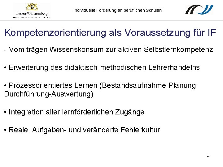 Individuelle Förderung an beruflichen Schulen Kompetenzorientierung als Voraussetzung für IF • Vom trägen Wissenskonsum