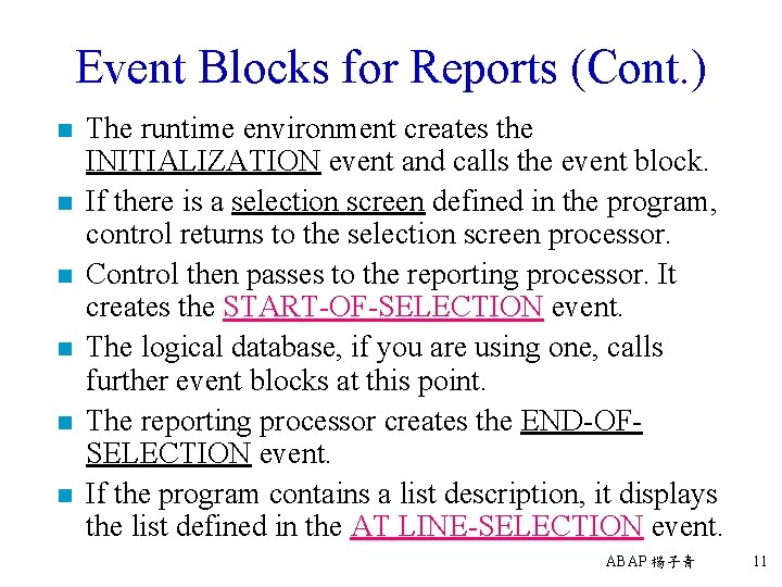 Event Blocks for Reports (Cont. ) n n n The runtime environment creates the