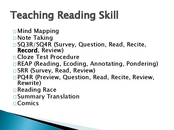 Teaching Reading Skill � Mind Mapping � Note Taking � SQ 3 R/SQ 4