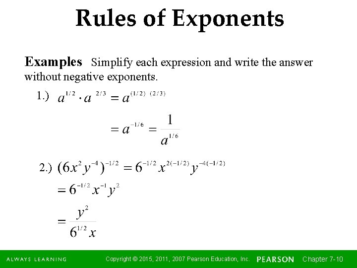 Rules of Exponents Examples Simplify each expression and write the answer without negative exponents.