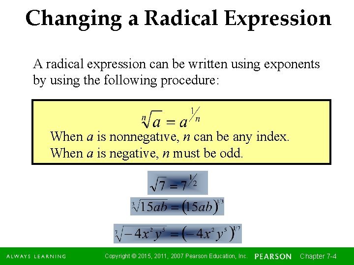 Changing a Radical Expression A radical expression can be written using exponents by using