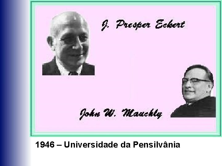 1946 – Universidade da Pensilvânia 