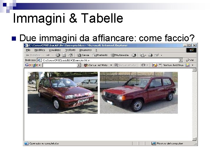 Immagini & Tabelle n Due immagini da affiancare: come faccio? 