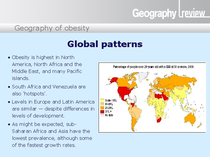 Obesity: a global health issue Geography of obesity Global patterns • Obesity is highest