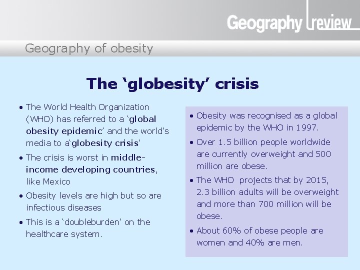 Obesity: a global health issue Geography of obesity The ‘globesity’ crisis • The World