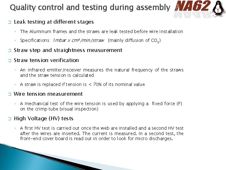 Quality control and testing during assembly � Leak testing at different stages ◦ The