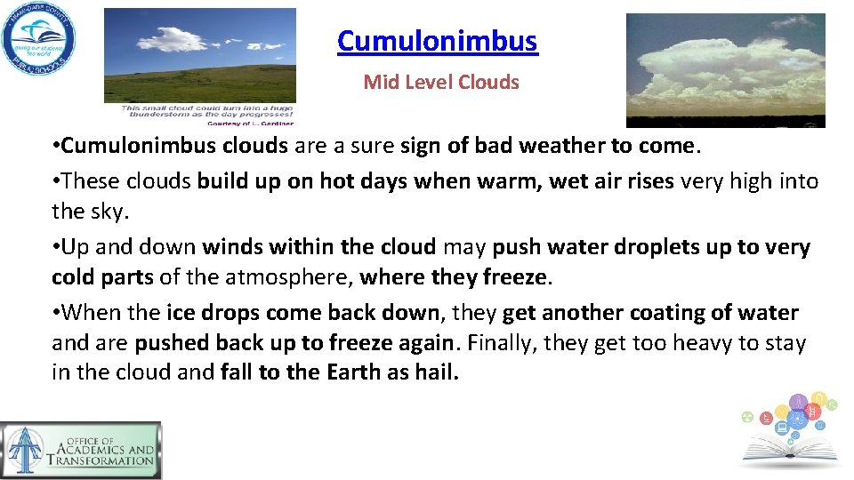 Cumulonimbus Mid Level Clouds • Cumulonimbus clouds are a sure sign of bad weather