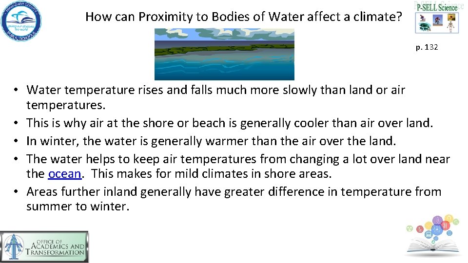 How can Proximity to Bodies of Water affect a climate? p. 132 • Water