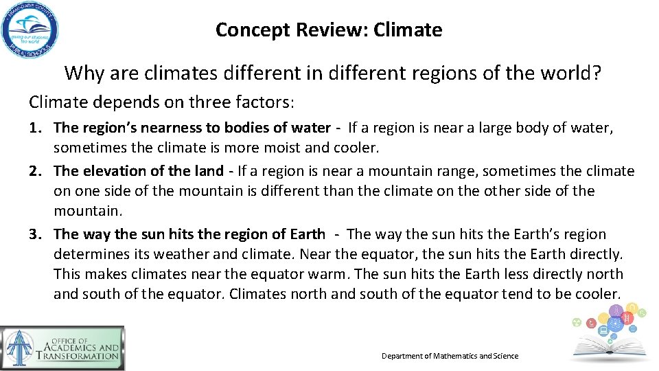 Concept Review: Climate Why are climates different in different regions of the world? Climate