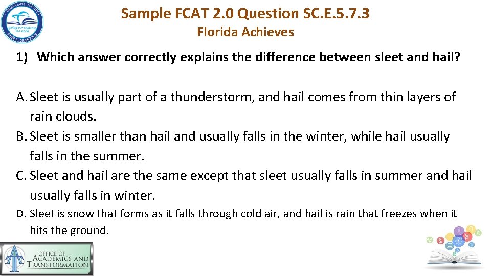 Sample FCAT 2. 0 Question SC. E. 5. 7. 3 Florida Achieves 1) Which