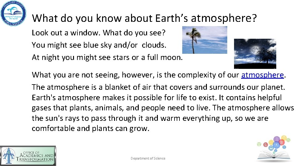 What do you know about Earth’s atmosphere? Look out a window. What do you
