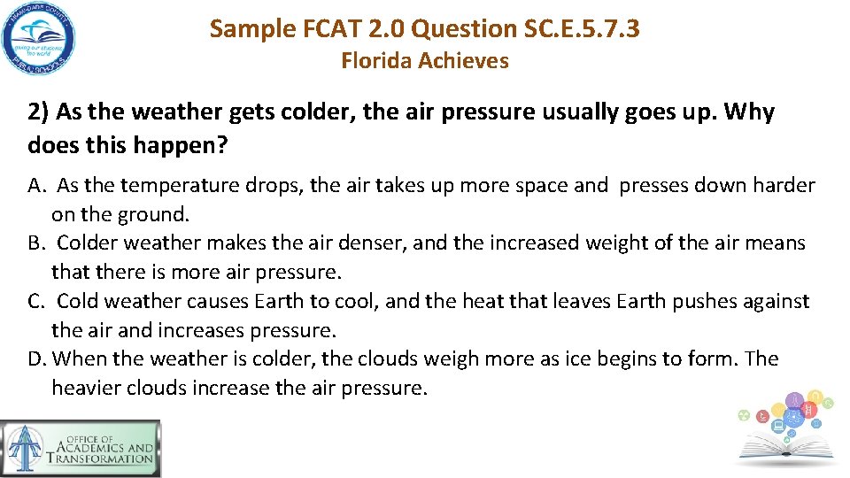 Sample FCAT 2. 0 Question SC. E. 5. 7. 3 Florida Achieves 2) As