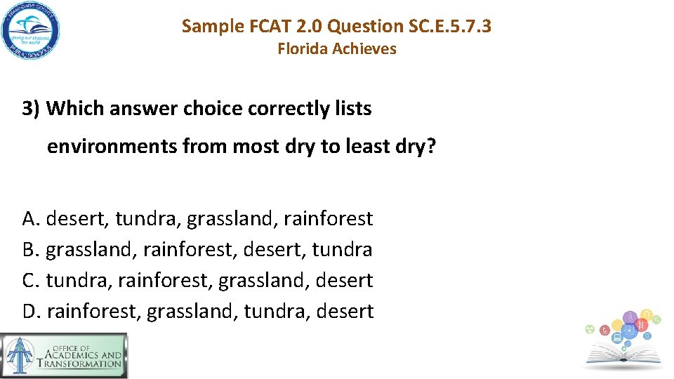 Sample FCAT 2. 0 Question SC. E. 5. 7. 3 Florida Achieves 3) Which