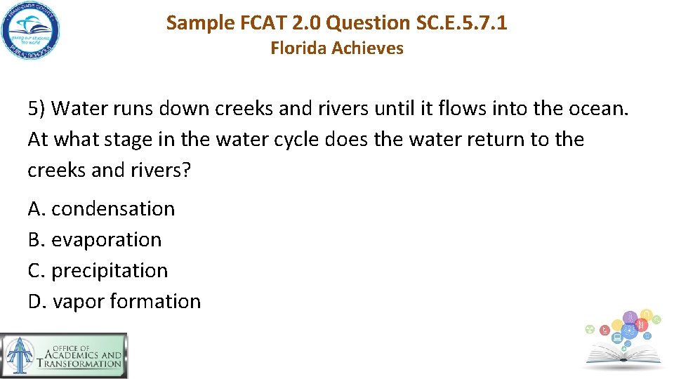 Sample FCAT 2. 0 Question SC. E. 5. 7. 1 Florida Achieves 5) Water