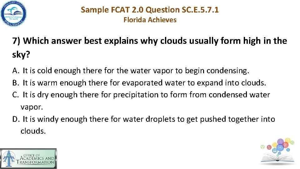 Sample FCAT 2. 0 Question SC. E. 5. 7. 1 Florida Achieves 7) Which