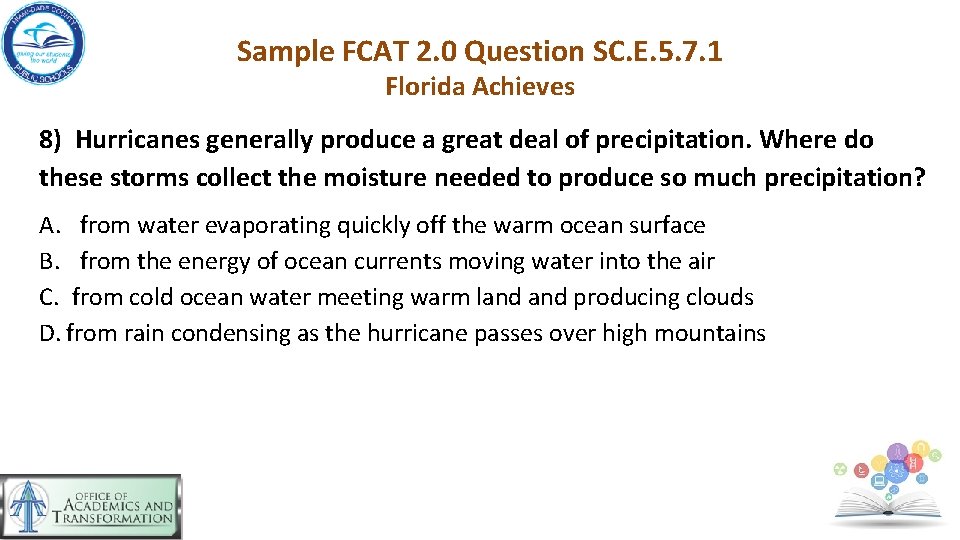 Sample FCAT 2. 0 Question SC. E. 5. 7. 1 Florida Achieves 8) Hurricanes