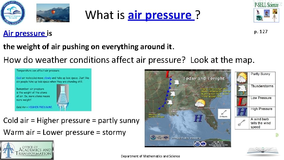 What is air pressure ? Air pressure is p. 127 the weight of air