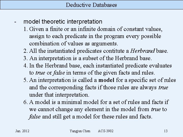 Deductive Databases - model theoretic interpretation 1. Given a finite or an infinite domain