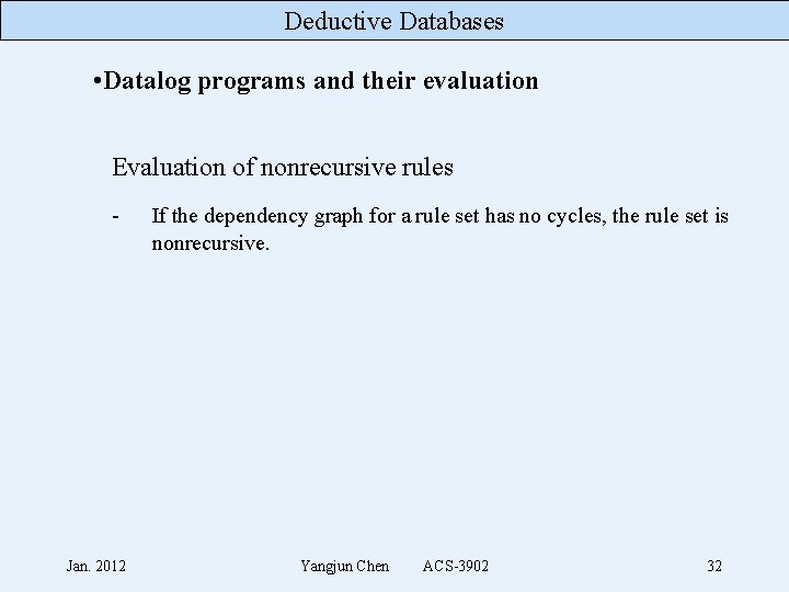 Deductive Databases • Datalog programs and their evaluation Evaluation of nonrecursive rules - Jan.