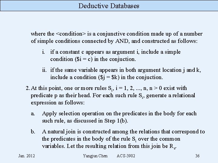 Deductive Databases where the <condition> is a conjunctive condition made up of a number