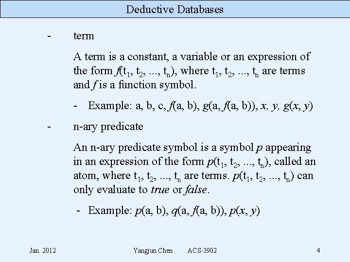 Deductive Databases - term A term is a constant, a variable or an expression